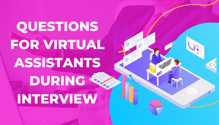 Questions - interview - virtual assistants